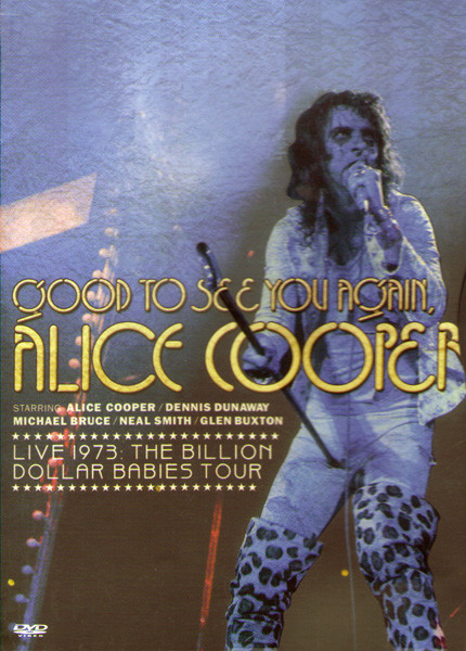 Alice Cooper Good to see you again Live 1973 The Billion Dollars Baby на DVD