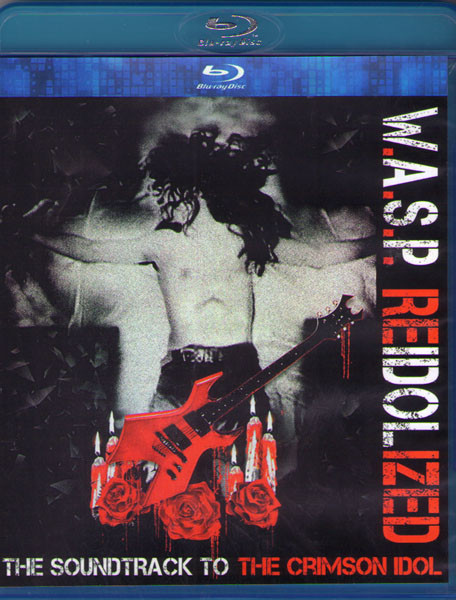 W A S P ReIdolized The Soundtrack To The Crimson Idol (Blu-ray)* на Blu-ray
