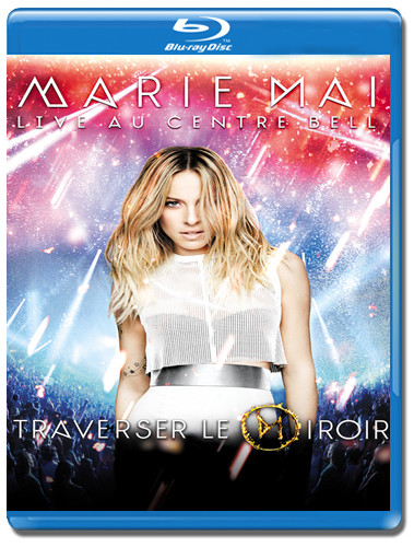 Marie Mai Live au Centre Bell Traverser Le Miroir (Blu-ray) на Blu-ray