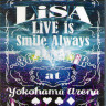 Lisa is smile always at Yokohama arena (Blu-ray)* на Blu-ray
