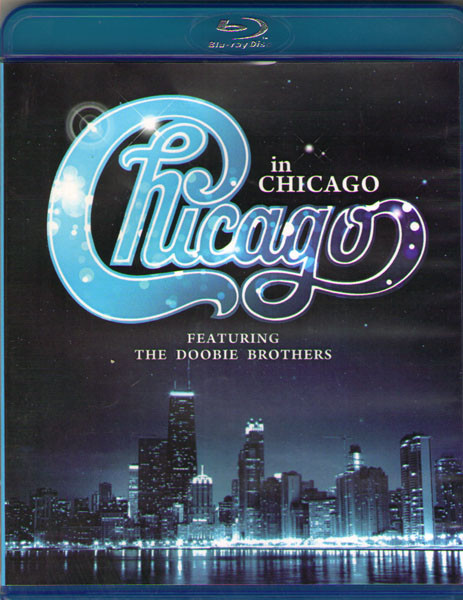 Chicago In Chicago featuring The Doobie Brothers (Blu-ray)* на Blu-ray