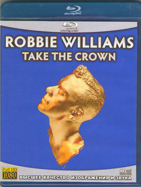 Robbie Williams Take the crown 2012 (Blu-ray)* на Blu-ray