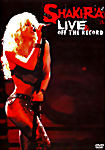 Shakira. Live & Off The Record на DVD