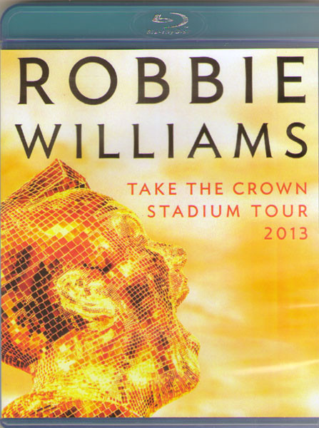 Robbie Williams Take the Crown Stadium Tour Live in Tallin (Blu-ray)* на Blu-ray