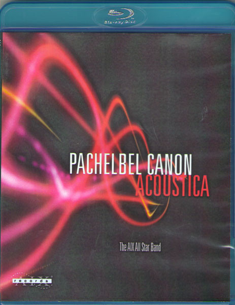 Pachelbel Canon Acoustica The AIX All Star Band (Blu-ray) на Blu-ray Pachelbel Canon Acoustica The AIX All Star Band (Blu-ray) на Blu-ray