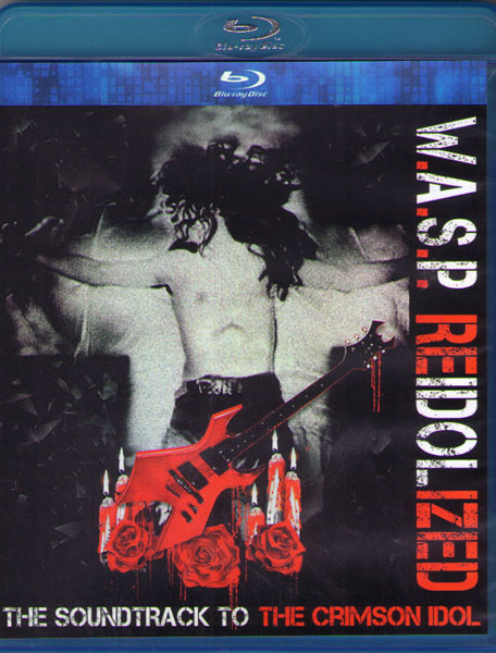 W A S P ReIdolized The Soundtrack To The Crimson Idol (Blu-ray)* на Blu-ray W A S P ReIdolized The Soundtrack To The Crimson Idol (Blu-ray)* на Blu-ray