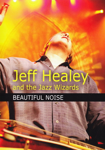 Jeff Healey and The Jazz Wizards Beautiful Noise на DVD Jeff Healey and The Jazz Wizards Beautiful Noise на DVD