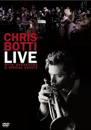 Chris Botti Live With orchestra and special guests на DVD