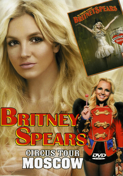 Britney Spears Circus Tour  Moscow на DVD