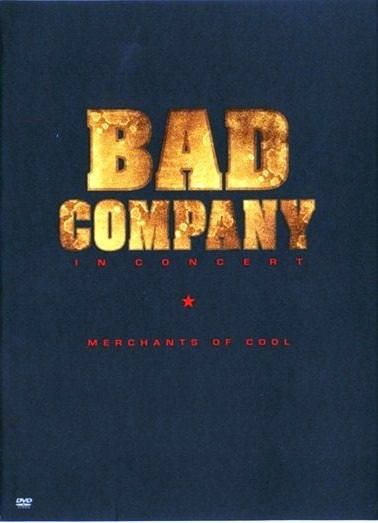 Bad Company Merchants of Cool  Live на DVD