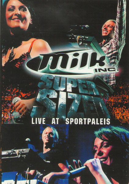 Milk Inc - Supersized Live at Sportpaleis 30-09-2006 на DVD