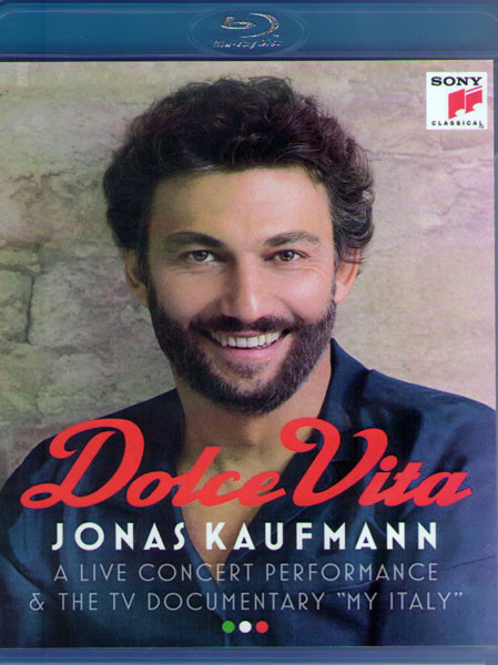 Jonas Kaufmann Dolce Vita A Live Concert Performance and The TV Documentary My Italy (Blu-ray)* на Blu-ray