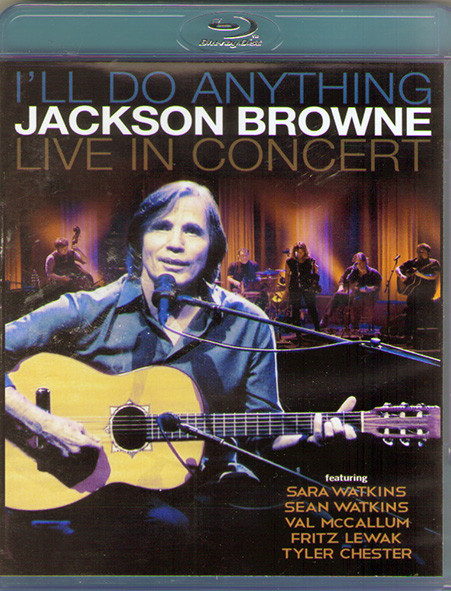 Jackson Browne I ll Do Anything Live in Concert (Blu-ray)* на Blu-ray