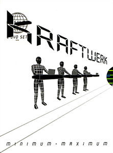 Kraftwerk Minimum-Maximum на DVD Kraftwerk Minimum-Maximum на DVD