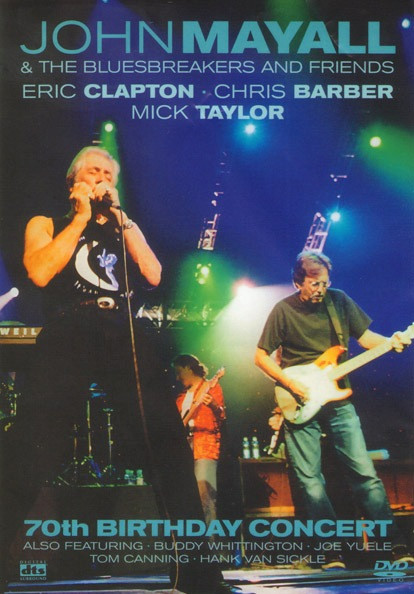 John Mayall - Seventeenth Birthday Concert (2003) (Blues-Rock) (70th Birthday Concert) на DVD