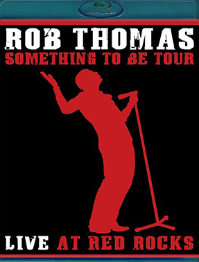 Rob Thomas Something To Be Tour Live At Red Rocks (Blu-ray)* на Blu-ray